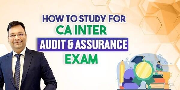 How to study for the CA Inter Audit & Assurance Paper?